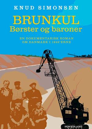 Brunkul: Børster og baroner. En dokumentarisk roman om Danmark i 1940'erne