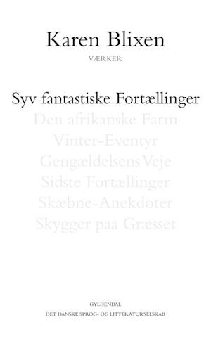 Syv fantastiske Fortællinger: 1. tekstkritiske og kommenterede udgave