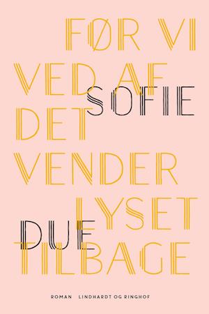 Før vi ved af det vender lyset tilbage