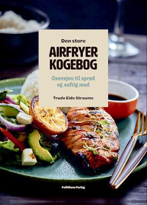 Den store airfryerkogebog: Genvejen til sprød og saftig mad