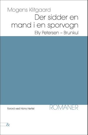 Der sidder en mand i en sporvogn- Elly Petersen- Brunkul
