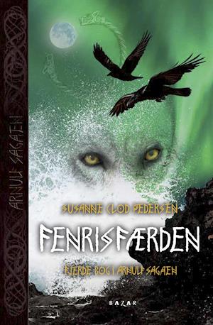 Fenrisfærden: Arnulf sagaen bind 4