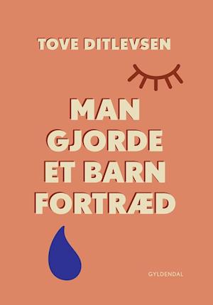 Man gjorde et barn fortræd: Med forord af  Malene Ravn