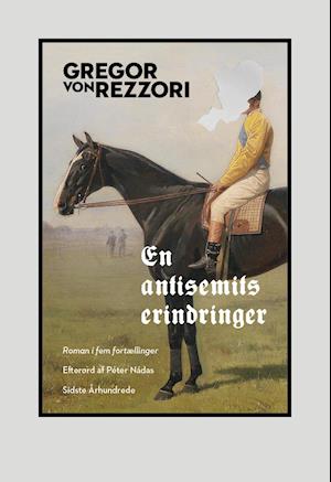 En antisemits erindringer: Roman i fem fortællinger