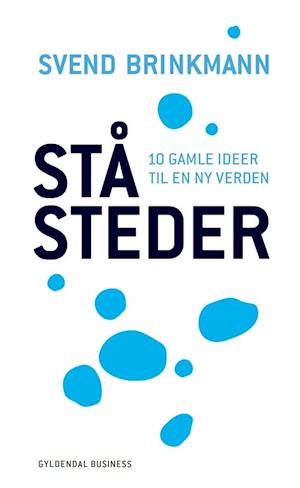 Ståsteder: 10 gamle ideer til en ny verden