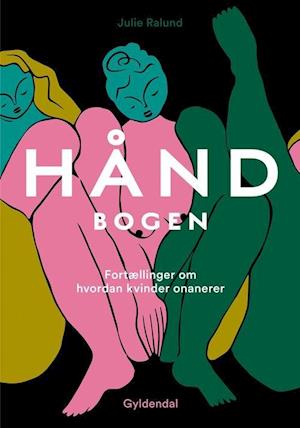 Håndbogen: Fortællinger om, hvordan kvinder onanerer
