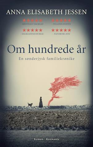 Om hundrede år: En sønderjysk familiekrønike