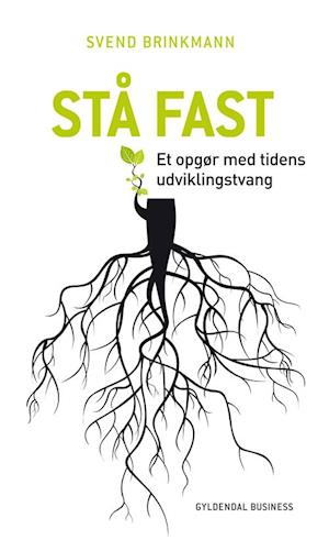 Stå fast: Et opgør med tidens udviklingstvang