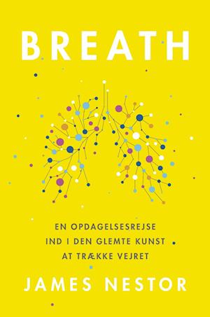 BREATH: En opdagelsesrejse ind i den glemte kunst at trække vejret