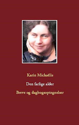 Den farlige alder: Breve og dagbogsoptegnelser