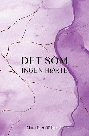 Det som ingen hørte: Bind 2 i en trilogi