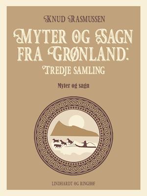 Myter og Sagn fra Grønland: Tredje samling