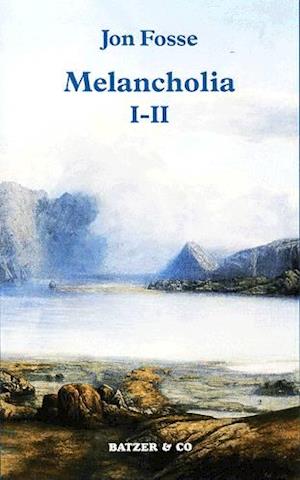 Melancholia I-II: roman
