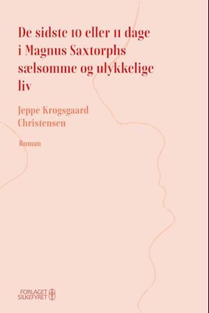 De sidste 10 eller 11 dage i Magnus Saxtorphs sælsomme og ulykkelige liv