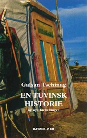 En tuvinsk historie og nye fortællinger: og nye fortællinger