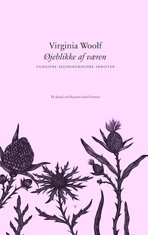 Øjeblikke af væren: Uudgivne selvbiografiske skrifter