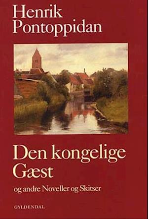 Den kongelige Gæst: og andre Noveller og Skitser