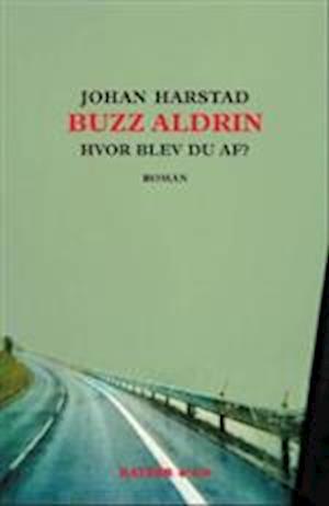 Buzz Aldrin, hvor blev du af?: roman
