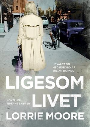Ligesom livet: Udvalgte noveller