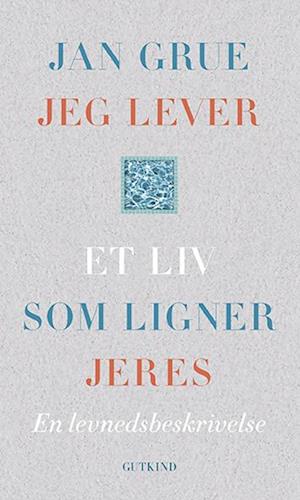 Jeg lever et liv som ligner jeres: En levnedsskildring