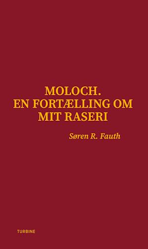 Moloch: En fortælling om mit raseri