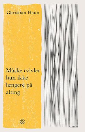 Måske tvivler hun ikke længere på alting