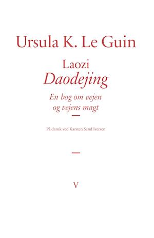 Laozi: Daodejing: En bog om vejen og vejens magt