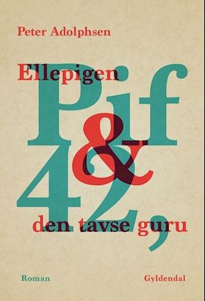 Ellepigen Pif & 42, den tavse guru