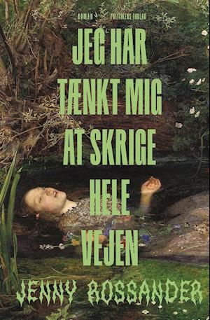 Jeg har tænkt mig at skrige hele vejen