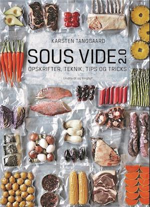 Sous vide 2.0: Opskrifter, teknik, tips og tricks
