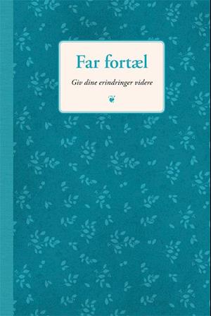 Far fortæl: Giv dine erindringer videre