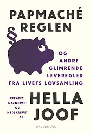 Papmaché-reglen: og andre glimrende leveregler fra livets lovsamling