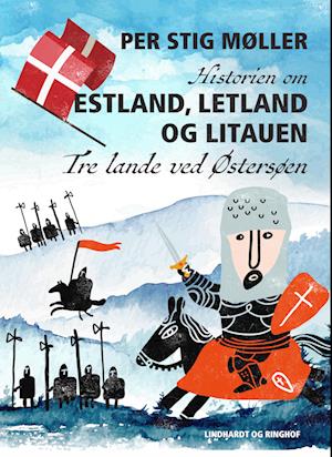 Historien om Estland, Letland og Litauen: Tre lande ved Østersøen