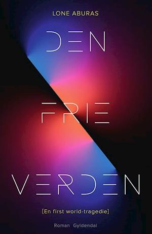 Den frie verden: En first world-tragedie