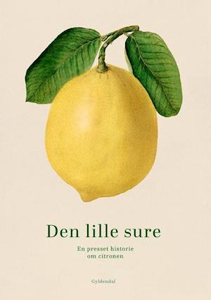 Den lille sure: En presset historie om citronen