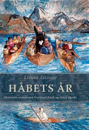 Håbets år: Historisk roman om Gertrud Rask og Hans Egede