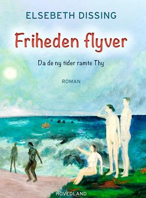 Friheden flyver: Da de nye tider tamte Thy