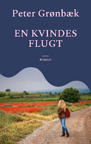 En kvindes flugt: Roman
