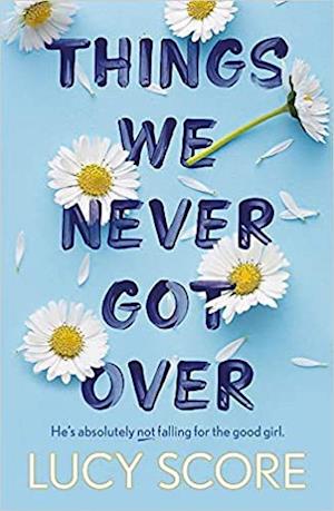 Things We Never Got Over: the must-read romantic comedy and TikTok bestseller!
