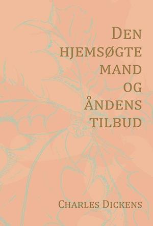 Den hjemsøgte mand og åndens tilbud (Nyillustreret)