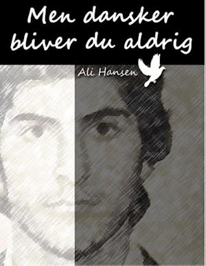 Men dansker bliver du aldrig