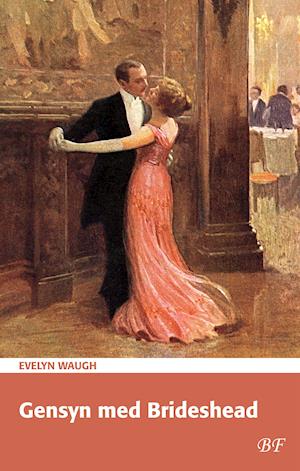 Gensyn med Brideshead: Kaptajn Charles Ryders åndelige og verdslige erindringer