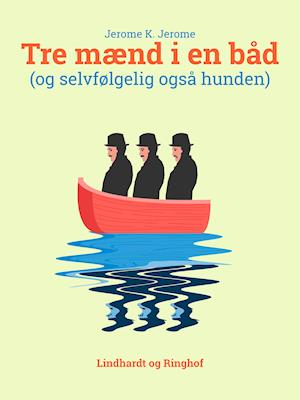 Tre mænd i en båd (og selvfølgelig også hunden)