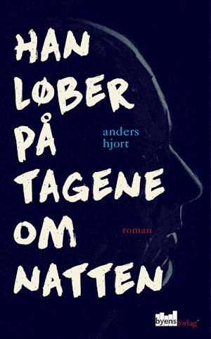 Han løber på tagene om natten: roman
