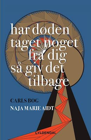 Har døden taget noget fra dig så giv det tilbage: Carls bog