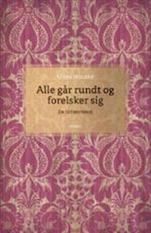 Alle går rundt og forelsker sig: En idéhistorie