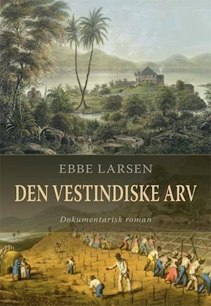 Den vestindiske arv: Dokumentarisk roman