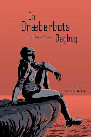 En Dræberbots Dagbog: Kritisk Tilstand