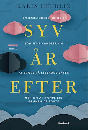 Syv år efter: En kærlighedshistorie, som ikke handler om at svære på de lyserøde skyer, men om at kæmpe sig igennem de sorte