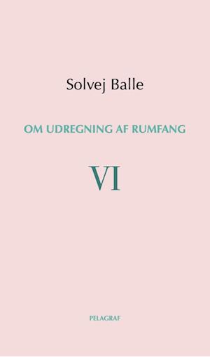 Om udregning af rumfang VI